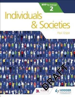 Individuals and Societies for the IB MYP 2: Hodder Education Group (MYP by Concept, 2)