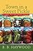 Town In A Sweet Pickle (A Candy Holliday Murder Mystery)