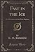 Fast in the Ice: Or Adventures in the Polar Regions (Classic Reprint)