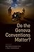 Do the Geneva Conventions Matter?