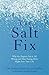 Salt Fix The