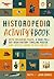Historopedia Activity Book: With colouring pages, a huge pull-out poster and lots of things to see