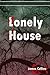 Lonely House