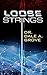 Loose Strings