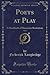 Poets at Play, Vol. 1: A Handbook of Humorous Recitations (Classic Reprint)