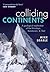 Colliding Continents: A geological exploration of the Himalaya, Karakoram, and Tibet