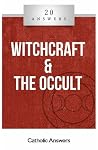 20 Answers: Witchcraft & the Occult (20 Answers Series from Catholic Answers)