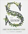 S Is for Southern by Editors of Garden and Gun