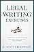Legal Writing Exercises: A Practical Guide to Clear and Persuasive Writing for Lawyers