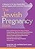 The Jewish Pregnancy Book: ...