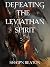 Defeating the Leviathan Spirit