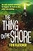 The Thing on the Shore