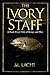 The Ivory Staff: A Dark Fairy Tale of Kings and War