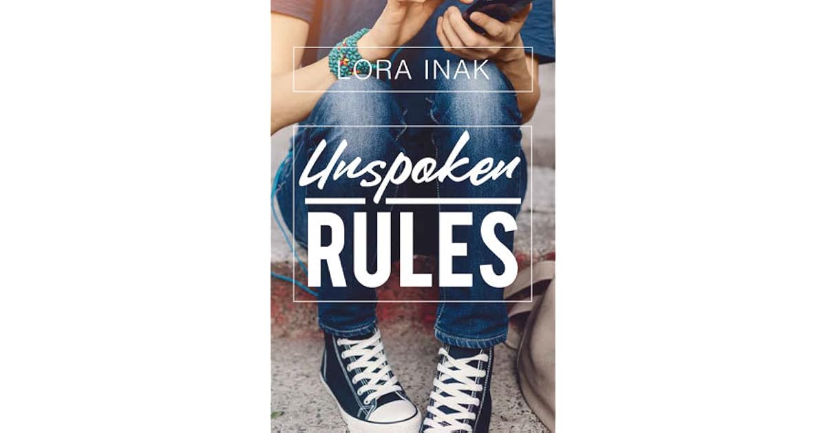 Unspoken Rules by Lora Inak