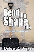 Bend Me Shape Me
