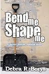 Bend Me Shape Me (Street Stories, #2) Bend Me Shape Me (Street Stories, #2)