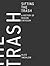 Sifting the Trash: A History of Design Criticism (Mit Press)
