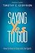 Saying Yes to God: How to K...