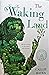 The Waking Land (The Waking...