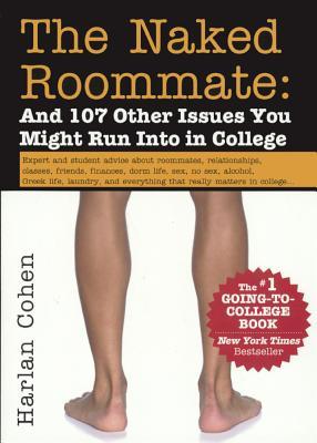 Naked Roommate: And 100 Other Things You Might Encounter in College, 7th Edition (Library Binding)