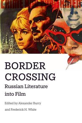 Border Crossing: Russian Literature into Film