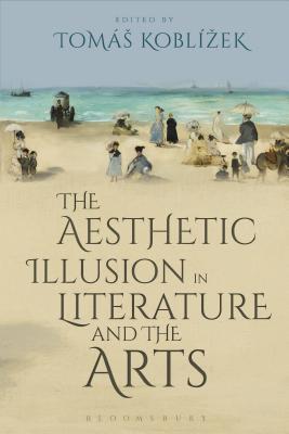 The Aesthetic Illusion in Literature and the Arts (Hardcover)