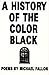 A History of the Color Black by Michael   Fallon