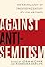 Against Anti-Semitism: An Anthology of Twentieth-Century Polish Writings