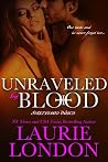 Unraveled by Blood by Laurie London