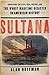 Sultana: Surviving the Civil War, Prison, and the worst maritime disaster in American history