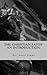 The Christian Faith: An Int...