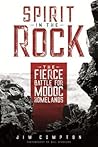 Spirit in the Rock: The Fierce Battle for Modoc Homelands Spirit in the Rock: The Fierce Battle for Modoc Homelands