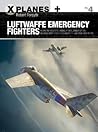 Luftwaffe Emergency Fighters: Blohm & Voss BV P.212 , Heinkel P.1087C, Junkers EF 128, Messerschmitt P.1101, Focke-Wulf Ta 183 and Henschel Hs P.135 (X-Planes, 4) Luftwaffe Emergency Fighters: Blohm & Voss BV P.212 , Heinkel P.1087C, Junkers EF 128, Messerschmitt P.1101, Focke-Wulf Ta 183 and Henschel Hs P.135 (X-Planes, 4)