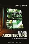 Bare Architecture: A Schizoanalysis