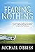 FEARING NOTHING: Achieving ...