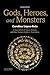 Gods, Heroes, and Monsters:...