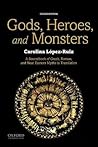 Gods, Heroes, and Monsters by Carolina López-Ruiz
