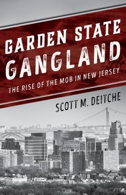 Garden State Gangland: The Rise of the Mob in New Jersey (ebook)