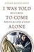 I Was Told To Come Alone by Souad Mekhennet