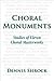 Choral Monuments: Studies of Eleven Choral Masterworks