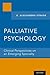 PALLIATIVE PSYCHOLOGY P: Clinical Perspectives on an Emerging Specialty