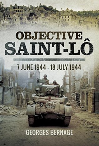 Objective Saint-Lô: 7 June 1944–18 July 1944 (Kindle Edition)