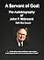 A Servant of God: The Autob...