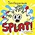 Splat!