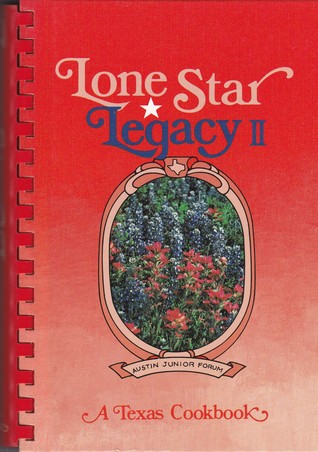 Lone Star Legacy II: A Texas Cookbook