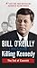 Killing Kennedy: The End of Camelot (Bill O'Reilly's Killing Series)