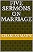 Five sermons on marriage