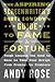 The Aspiring Screenwriter's Dirty Lowdown Guide to Fame and Fortune: Tough Lessons You Need to Know to Take Your Script from Premise to Premiere