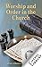 Worship and Order in the Church
