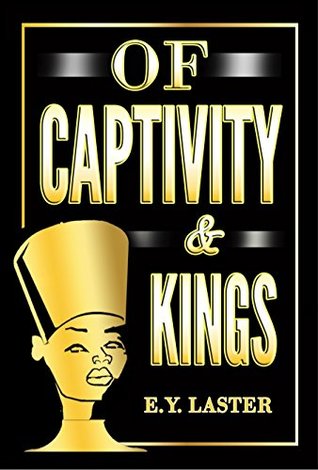 Of Captivity & Kings